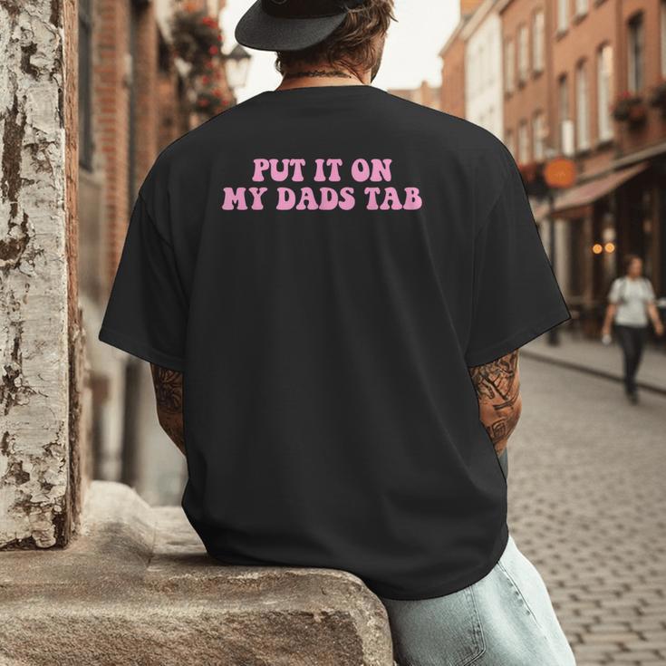 Put It On My Dads Tab Men's Back Print T-Shirt Put It On My Dads Tab Men's Back Print T-Shirt