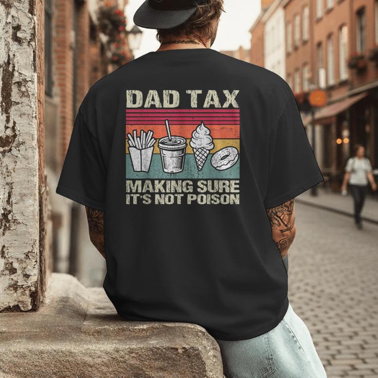 Retro Dad Tax Making Sure It's Not Poison Father's Day Men's Back Print T-Shirt