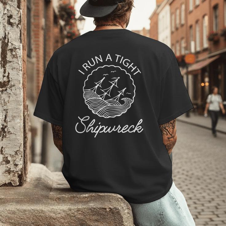 I Run A Tight Shipwreck Saying Wreck Mom Dad Men's Back Print T-Shirt
