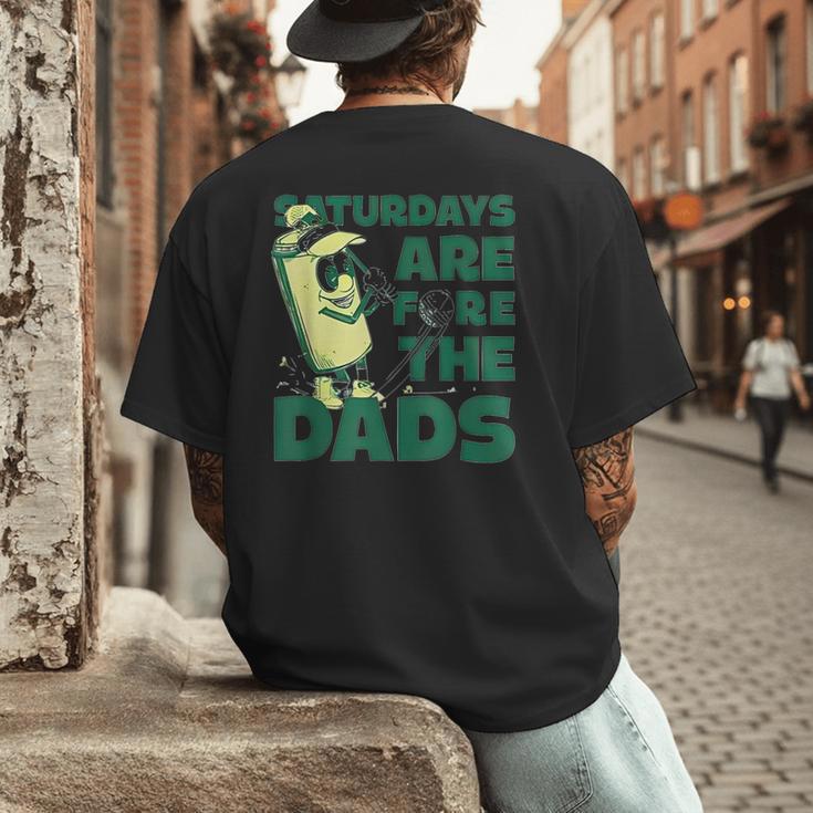 Saturdays Are Fore The Dads Golf Men's Back Print T-Shirt