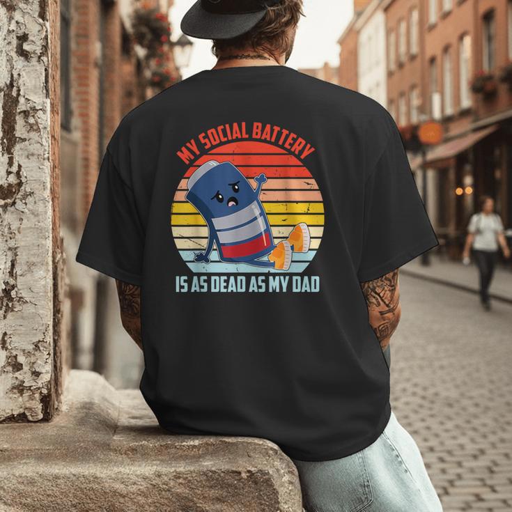 My Social Battery Is As Dead As My Dad Men's Back Print T-Shirt
