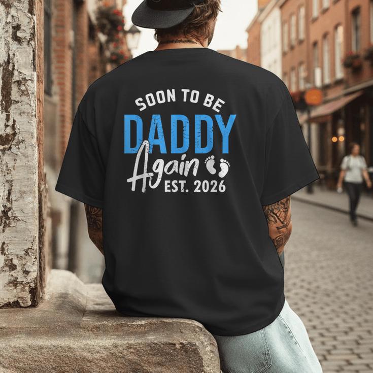 Soon To Be Daddy Again Est 2026 Dad Baby Announcement Men's Back Print T-Shirt