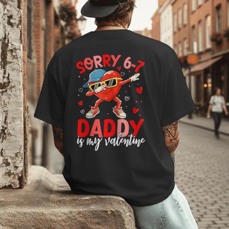 Sorry 67 Daddy Is My Valentine Six Seven Meme Kids 6 7 Dad Men's Back Print T-Shirt