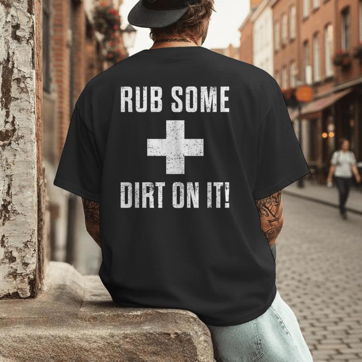 Sports Meme Rub Some Dirt On It For Coach Or Dad Men's Back Print T-Shirt