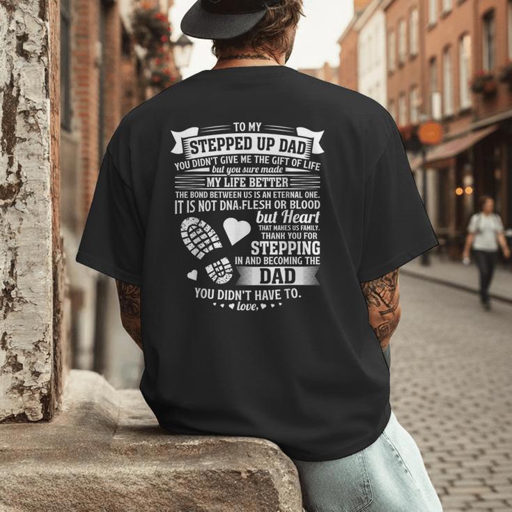 To My Stepped Up Dad Thanks For Stepping In Stepdad Birthday Men's Back Print T-Shirt
