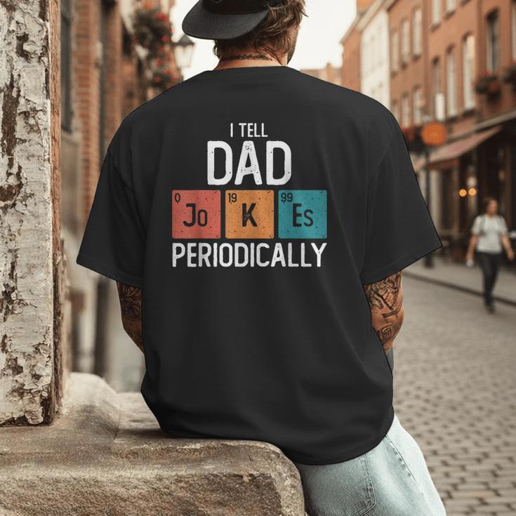 I Tell Dad Jokes Periodically Fathers Day Chemical Men's Back Print T-Shirt