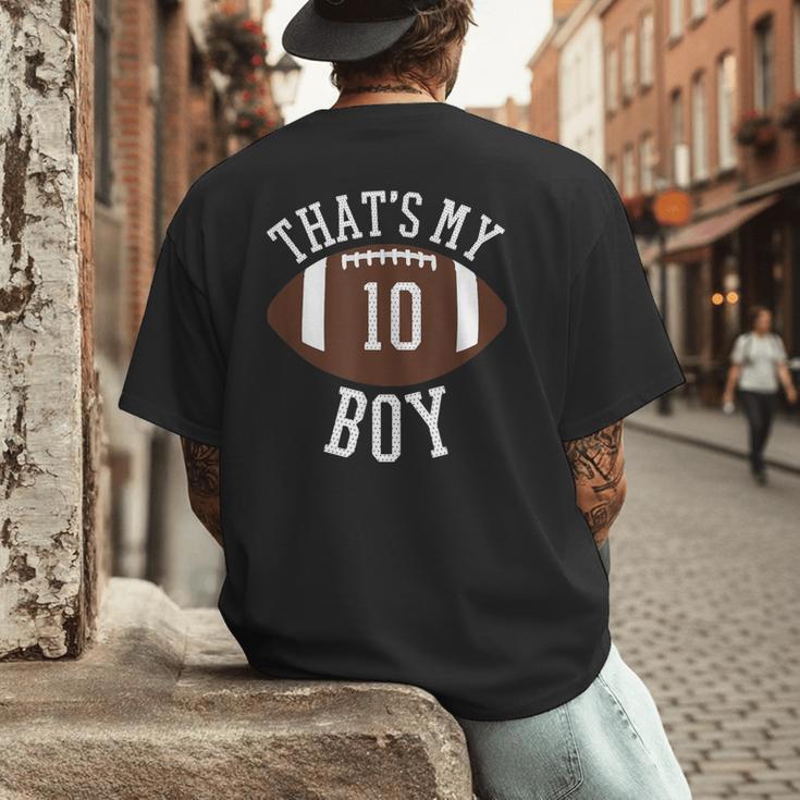 That's My Boy 10 Football Number 10 Jersey Football Mom Dad Men's Back Print T-Shirt That's My Boy 10 Football Number 10 Jersey Football Mom Dad Men's Back Print T-Shirt