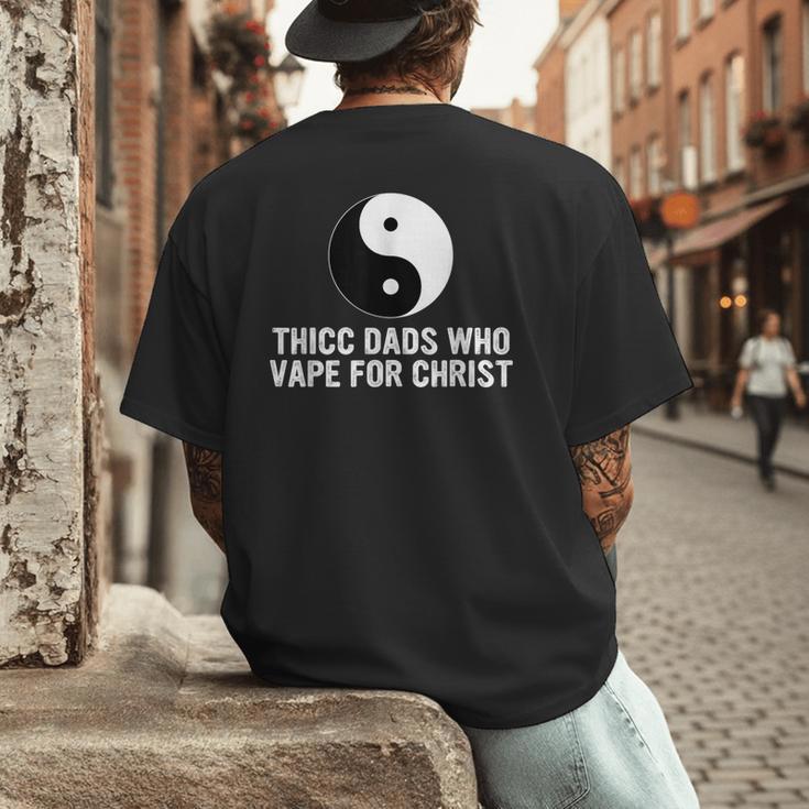 Thicc Dads Who Vape For Christ Father Day Men's Back Print T-Shirt