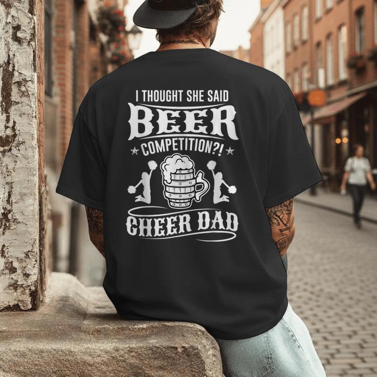 I Thought She Said Beer Competition Cheer Dad Men's Back Print T-Shirt