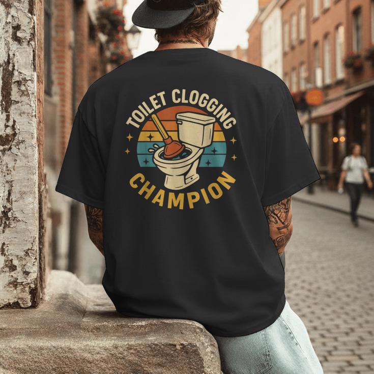 Toilet Clogging Champion Bathroom Humor Dad Jokes Men's Back Print T-Shirt