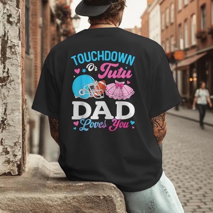 Touchdown Or Tutu Dad Loves You Gender Reveal Family Men's Back Print T-Shirt