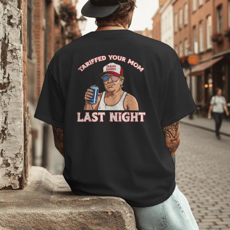 Trump Tariffed Your Mom Last Night Saying Meme Dad Men Men's Back Print T-Shirt Trump Tariffed Your Mom Last Night Saying Meme Dad Men Men's Back Print T-Shirt