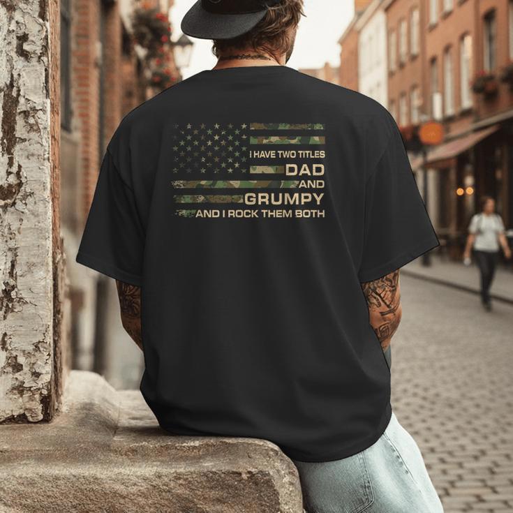 I Have Two Titles Dad And Grumpy Father's Day Grandpa Grumpy Men's Back Print T-Shirt