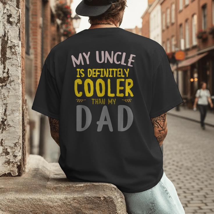 My Uncle Is Definitely Cooler Than My Dad Great For Uncle Men's Back Print T-Shirt My Uncle Is Definitely Cooler Than My Dad Great For Uncle Men's Back Print T-Shirt