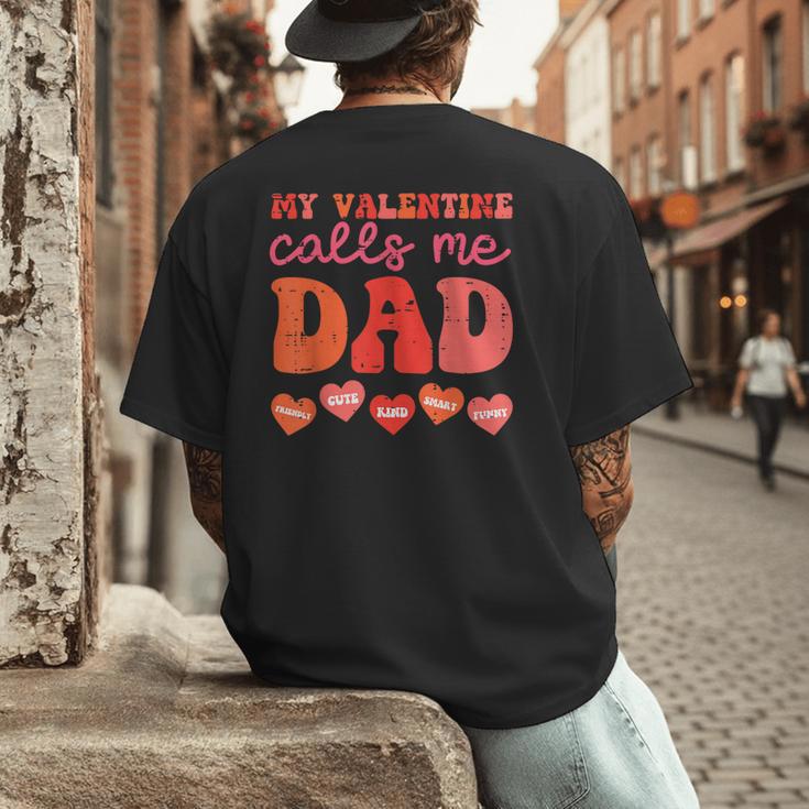 My Valentine Calls Me Dad Retro Groovy Family Daddy Papa Men Men's Back Print T-Shirt
