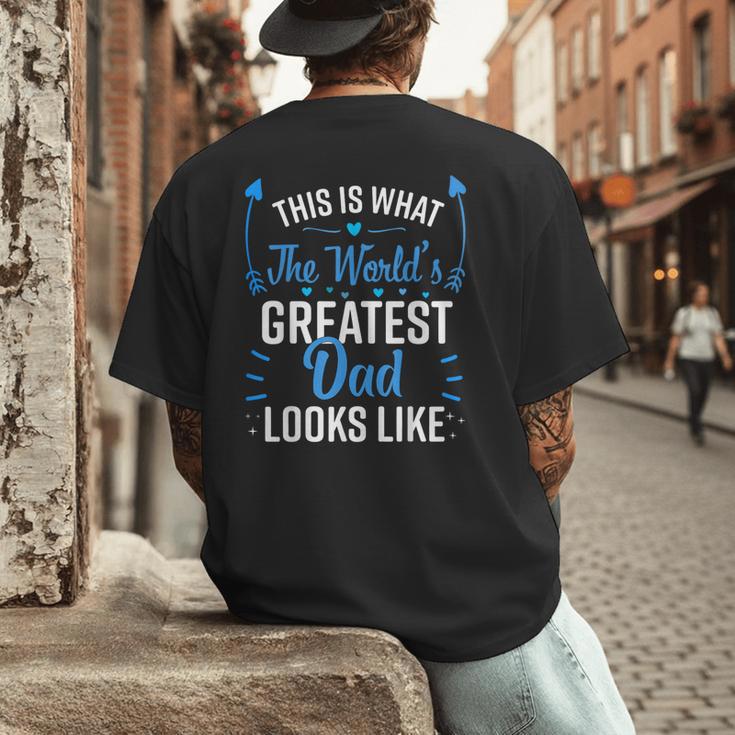 This Is What World's Greatest Dad Looks Like Father's Day Men's Back Print T-Shirt