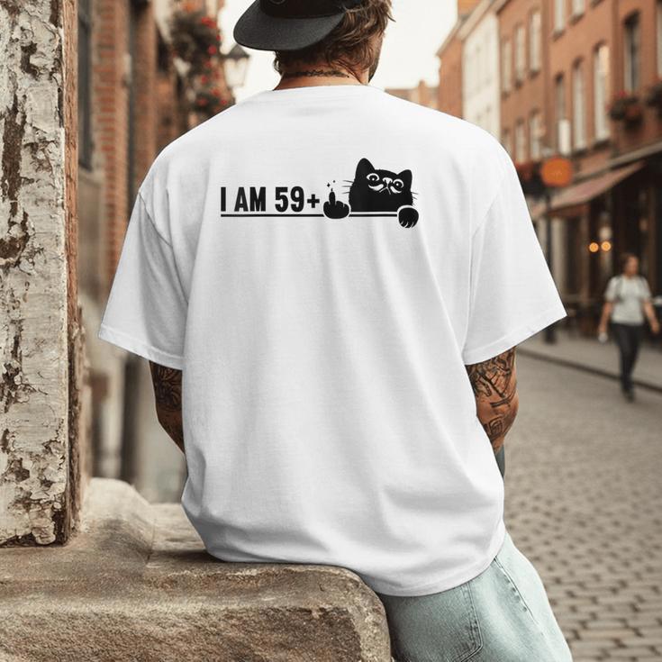 I Am 59 Plus 1 Middle Finger For A 60th Birthday Cat Mom Dad Men's Back Print T-Shirt I Am 59 Plus 1 Middle Finger For A 60th Birthday Cat Mom Dad Men's Back Print T-Shirt