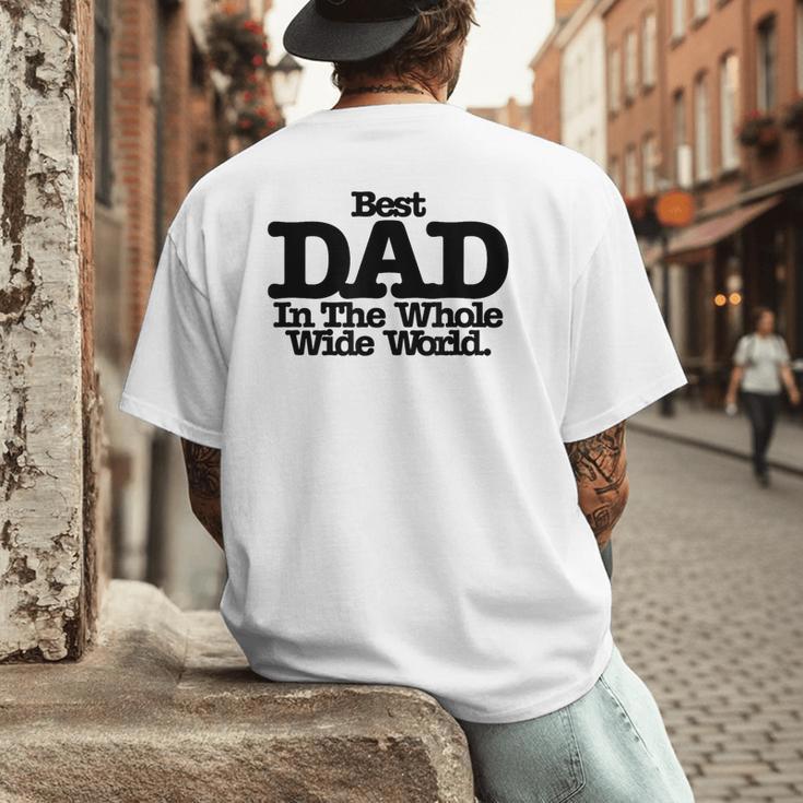 Best Dad In The Whole Wide World Men's Back Print T-Shirt