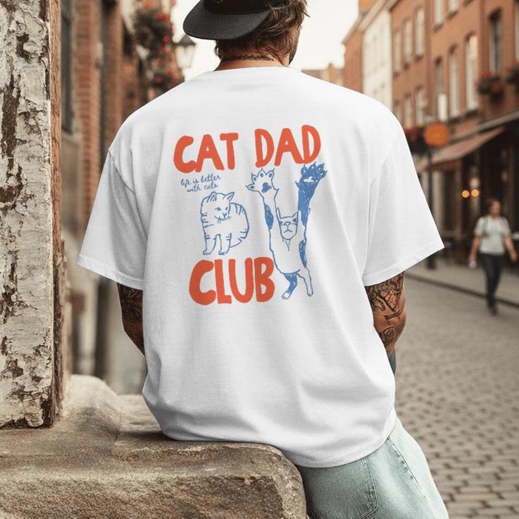 Cat Dad Club Life Is Better With Cats Father's Day Cat Dad Men's Back Print T-Shirt Cat Dad Club Life Is Better With Cats Father's Day Cat Dad Men's Back Print T-Shirt