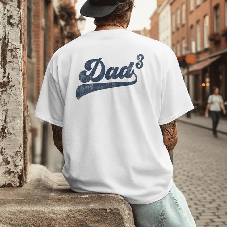 Dad3 Dad Cubed Father Of Three Daddy 3 Third Time Dad Men's Back Print T-Shirt