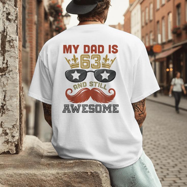 Happy His Birthday My Dad Is 63 Years Old And Still Awesome Men's Back Print T-Shirt