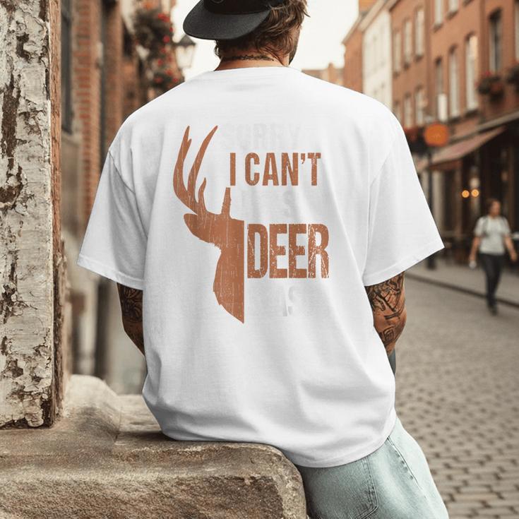 Hunting Sorry Deer Season Hunter Dad Father Day Men's Back Print T-Shirt