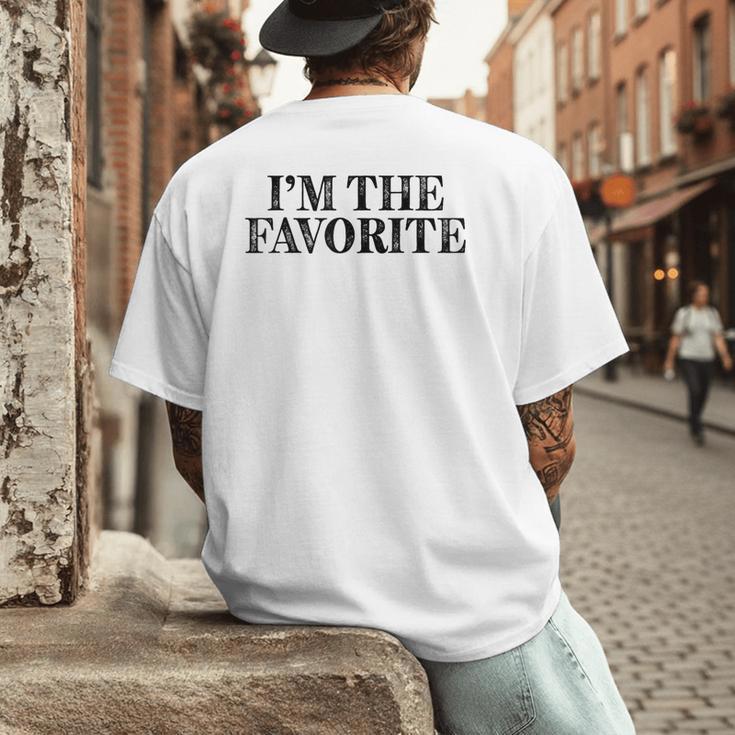 I'm The Favorite Dad Mom Grandma Favorite Men's Back Print T-Shirt I'm The Favorite Dad Mom Grandma Favorite Men's Back Print T-Shirt
