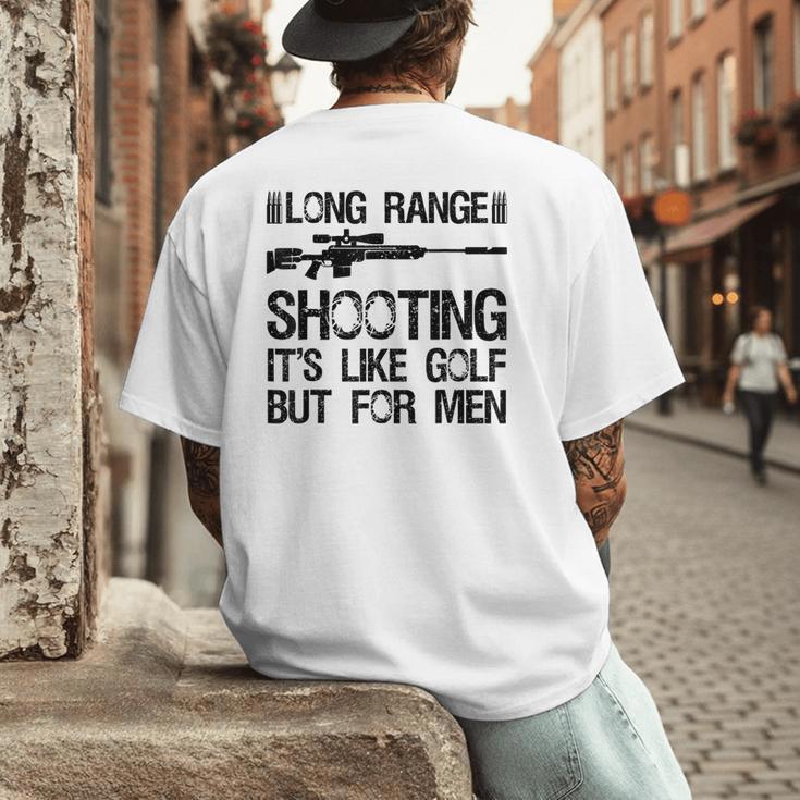 Long Range Shooting It's Like Golf But For Men Dad Men Men's Back Print T-Shirt