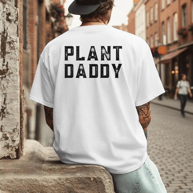 Plant Daddy Dad Gardener Fathers Day Gardening Vintage Men's Back Print T-Shirt