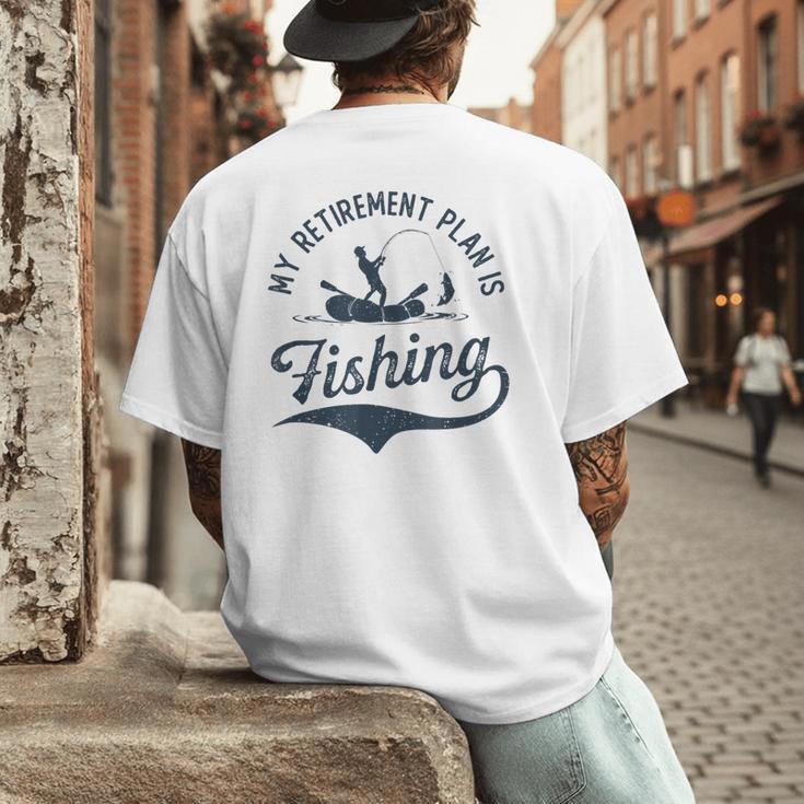 My Retirement Plan Is Fishing Fishermen Dad Grandpa Men's Back Print T-Shirt