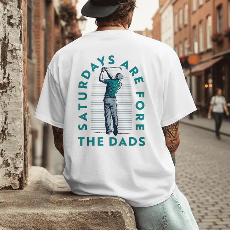 Saturdays For Dads Golfer Father's Day Men's Back Print T-Shirt