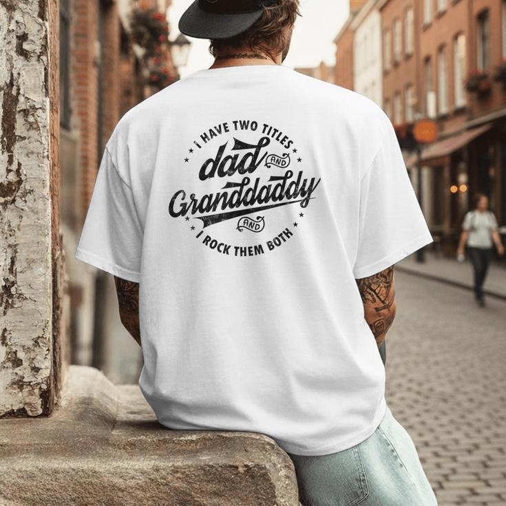 Saying Grandpa I Have Two Titles Dad & Granddaddy Men's Back Print T-Shirt