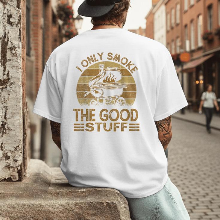 I Only Smoke The Good Stuff BBQ Barbeque Chef Dad Men's Back Print T-Shirt