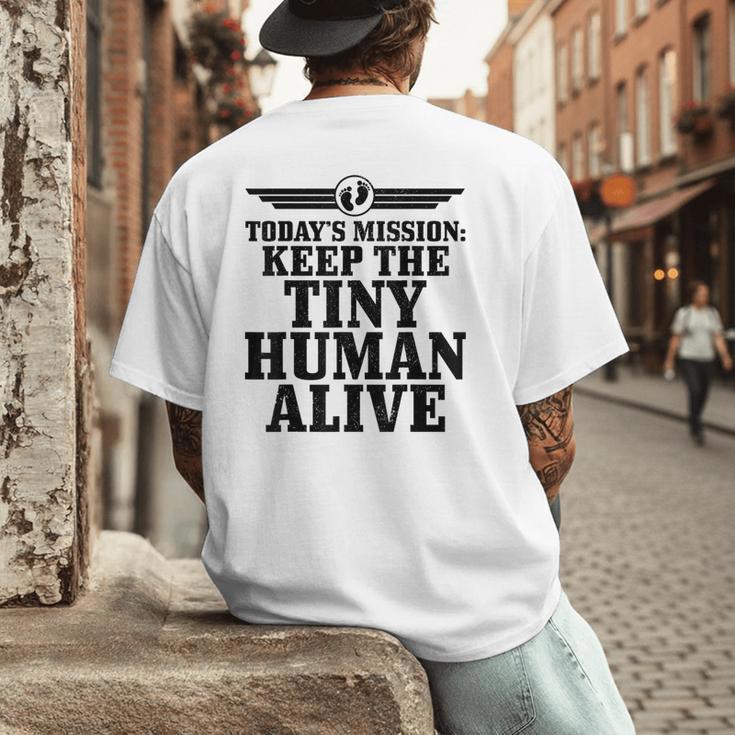 Today's Mission Keep Tiny Human Alive Father's Day Dad Men's Back Print T-Shirt