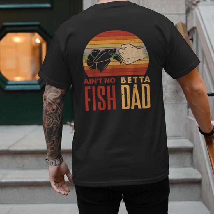 Aquascaping Aquarium Aint No Betta Fish Dad Betta Fish Men's Back Print T-Shirt