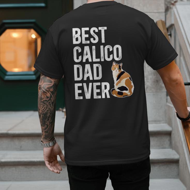 Best Calico Cat Dad Ever Calico Cat Lover Calico Cat Owner Men's Back Print T-Shirt