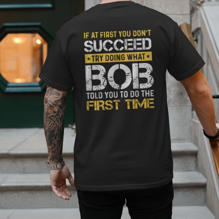 Bob If At First You Don't Succeed Father's Day Bob Dad Men's Back Print T-Shirt