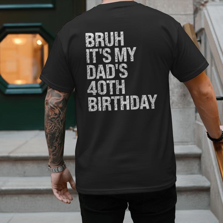 Bruh It's My King Dad's 40th Birthday OMG Crown Happy Men's Back Print T-Shirt