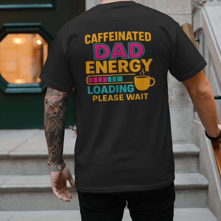 Caffeinated Dad Energy Loading Please Wait Coffee Humor Men's Back Print T-Shirt Caffeinated Dad Energy Loading Please Wait Coffee Humor Men's Back Print T-Shirt