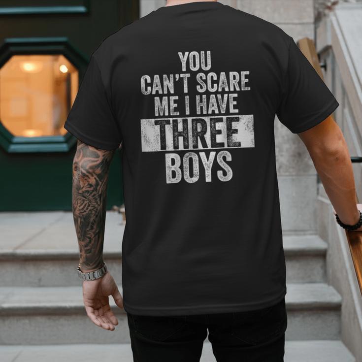 You Can't Scare Me I Have Three Boys Sons Mom Dad Men's Back Print T-Shirt