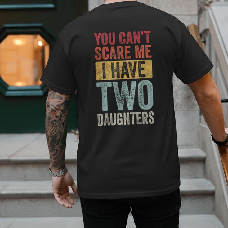 You Can't Scare Me I Have Two Daughters Dad Father Men's Back Print T-Shirt