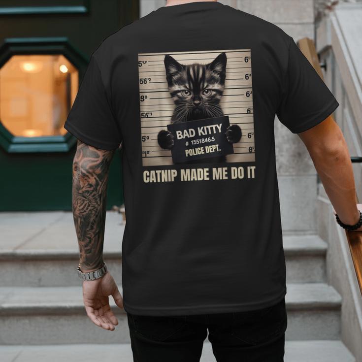 Catnip Made Me Do It Mugshot For Cat Lover Cat Mom Cat Dad Men's Back Print T-Shirt