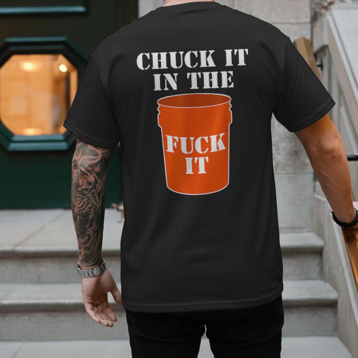 Chuck It In The Fuck It Bucket Meme Sarcastic Garage Dad Men's Back Print T-Shirt