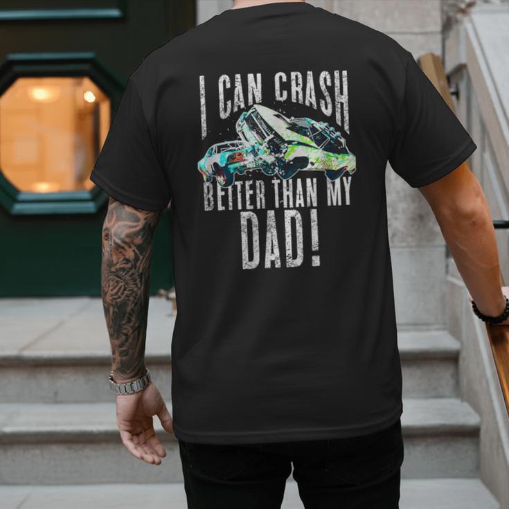 I Can Crash Better Than My Dad Graphic Demo Derby Shirt Men's Back Print T-Shirt