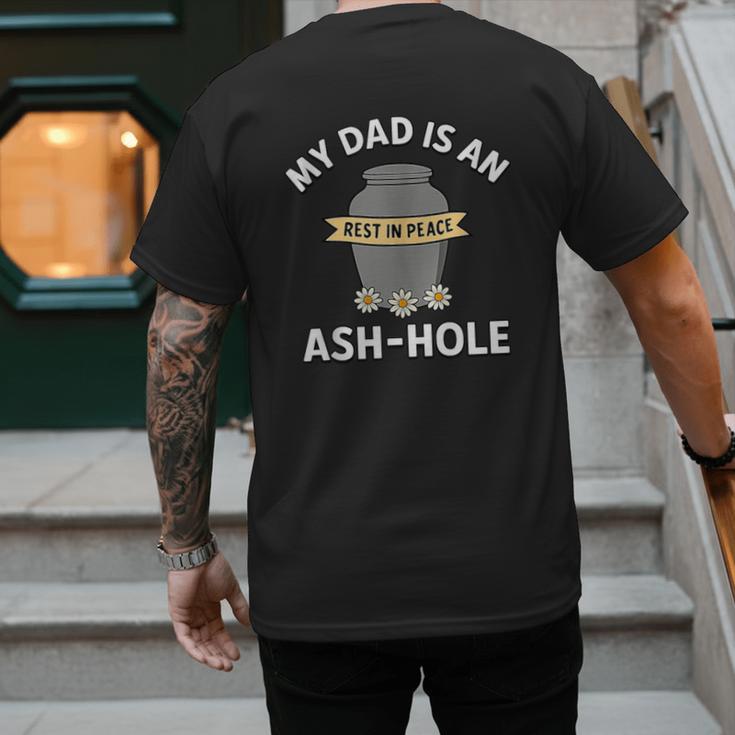 My Dad Is An Ash-Hole Memorial Shirt Father’s Day Men's Back Print T-Shirt