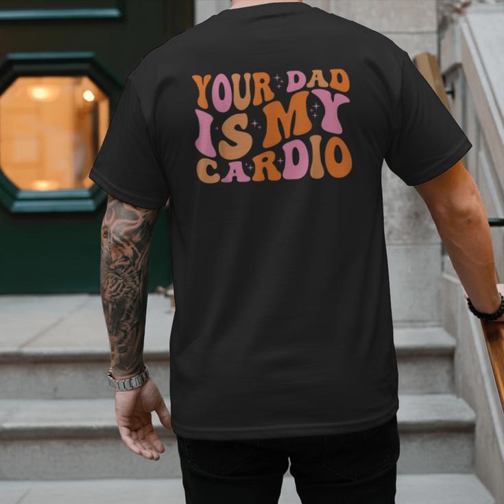 Your Dad Is My Cardio Gym Father's Day Men's Back Print T-Shirt Your Dad Is My Cardio Gym Father's Day Men's Back Print T-Shirt