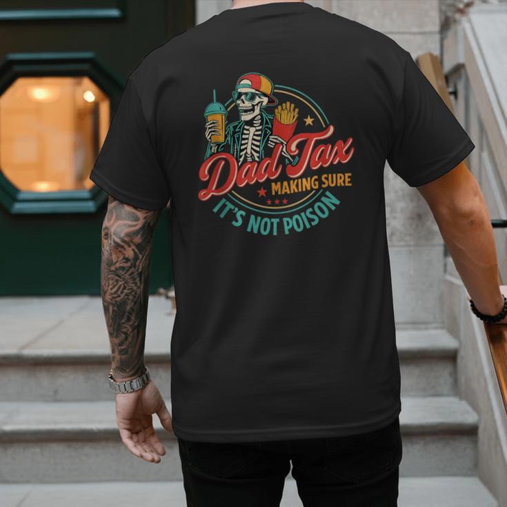 Dad Tax Making Sure It's Not Poison Father's Day Men's Back Print T-Shirt Dad Tax Making Sure It's Not Poison Father's Day Men's Back Print T-Shirt