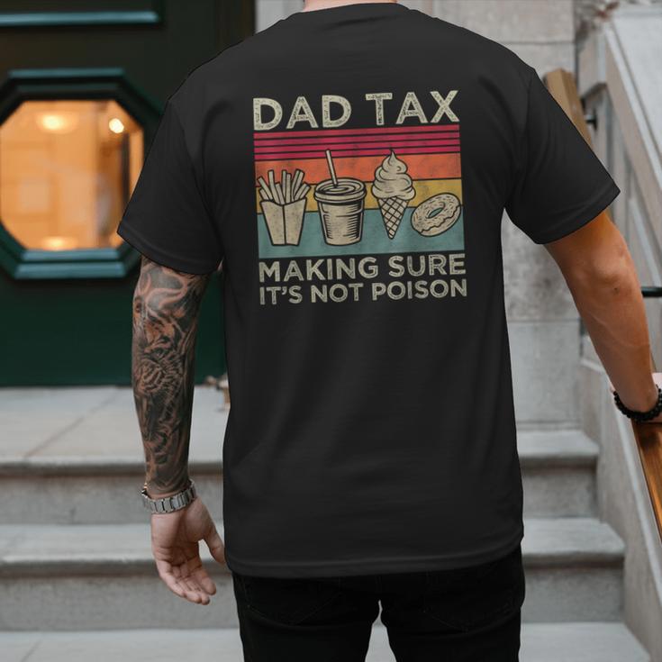 Dad Tax Making Sure It's Not Poison Men Father’s Day Men's Back Print T-Shirt Dad Tax Making Sure It's Not Poison Men Father’s Day Men's Back Print T-Shirt
