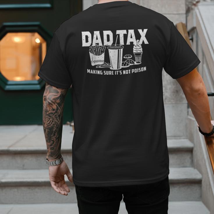 Dad Tax Making Sure It's Not Poison Men's Back Print T-Shirt