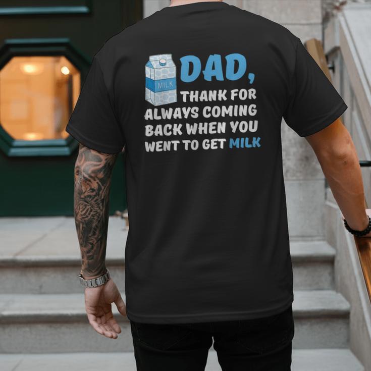 DAD Thanks For Coming Back When You Went To Get Milk Men's Back Print T-Shirt DAD Thanks For Coming Back When You Went To Get Milk Men's Back Print T-Shirt